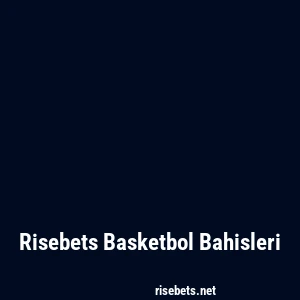 Risebets Basketbol Bahisleri