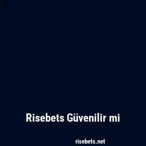 Risebets Güvenilir mi