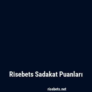 Risebets Sadakat Puanları